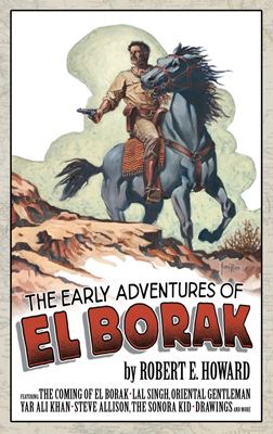 El Borak The Robert E Howard Foundation The Early Adventures of El Borak