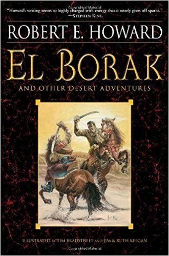El Borak El Borak and Other Desert Adventures Robert E Howard