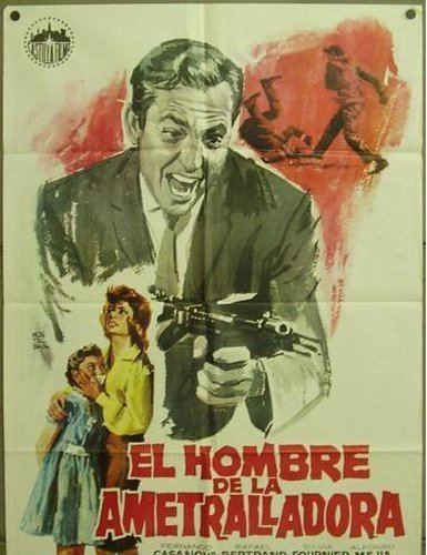 El Hombre de la ametralladora Cine Mexicano Del Galletas El Hombre De La Ametralladora1961David