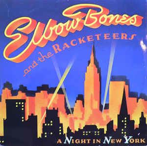 Elbow Bones and the Racketeers Elbow Bones And The Racketeers A Night In New York Vinyl at Discogs