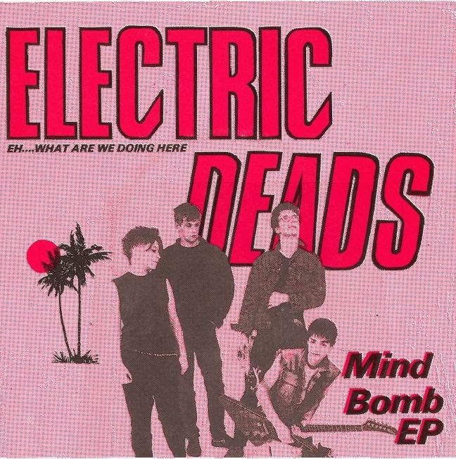 Electric Deads Electric Deads Mind Bomb 1983 Swedish Punk Fanzines