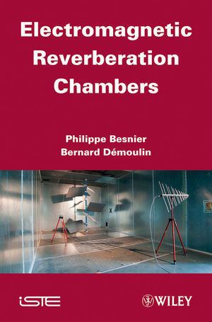 Electromagnetic reverberation chamber Wiley Electromagnetic Reverberation Chambers Philippe Besnier