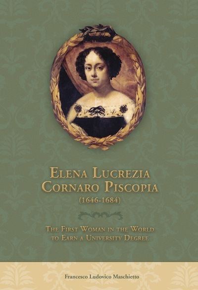 Elena Cornaro Piscopia Elena Lucrezia Cornaro Piscopia 16461684 The First