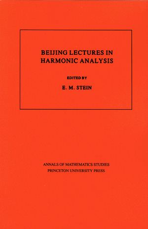Elias M. Stein Stein EM ed Beijing Lectures in Harmonic Analysis AM112