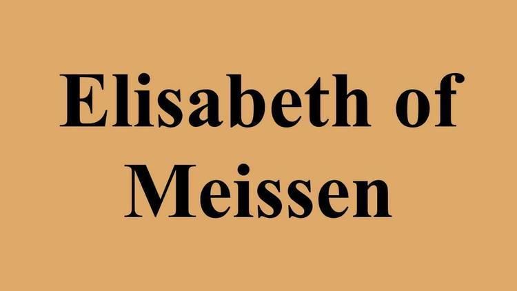 Elisabeth of Meissen - YouTube