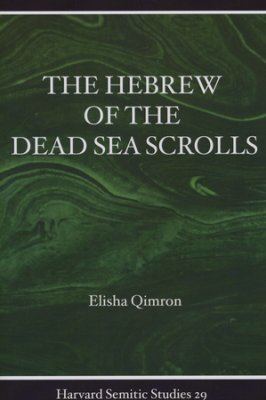Elisha Qimron The Hebrew of the Dead Sea Scrolls Elisha Qimron 9781575069326