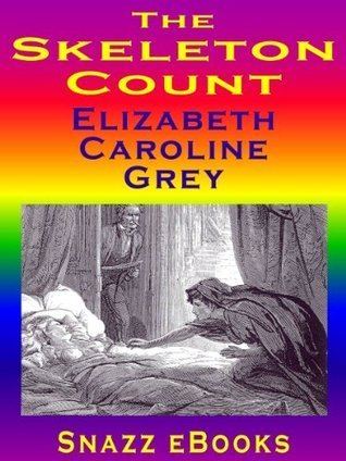 Elizabeth Caroline Grey The Skeleton Count or The Vampire Mistress by Elizabeth Caroline Grey