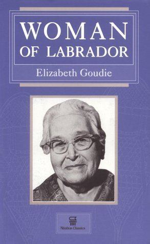 Elizabeth Goudie Woman of Labrador Elizabeth Goudie 9781551091433 Sociology