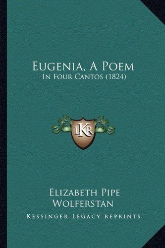 Elizabeth Pipe Wolferstan Eugenia a Poem In Four Cantos 1824 Elizabeth Pipe Wolferstan
