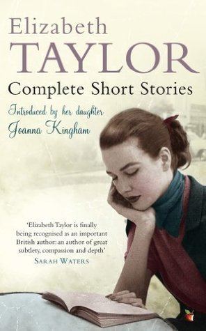 Elizabeth Taylor (novelist) Complete Short Stories by Elizabeth Taylor