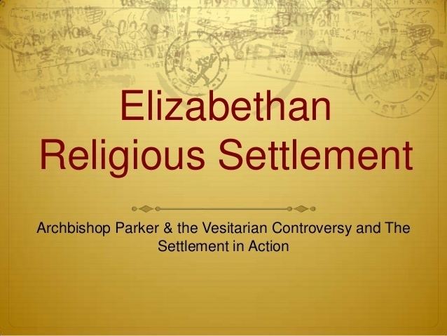 Elizabethan Religious Settlement Elizabethan Religious Settlement