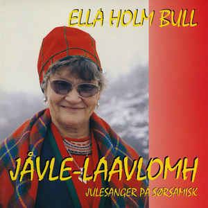 Ella Holm Bull Ella Holm Bull Jvlelaavlomh Julesanger P Srsamisk CD Album