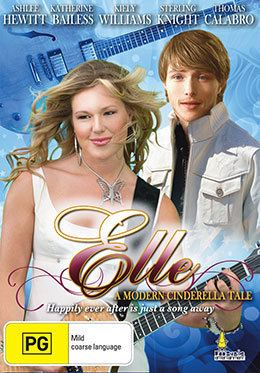 Elle: A Modern Cinderella Tale ELLE A MODERN DAY CINDERELLA TALE Umbrella Entertainment