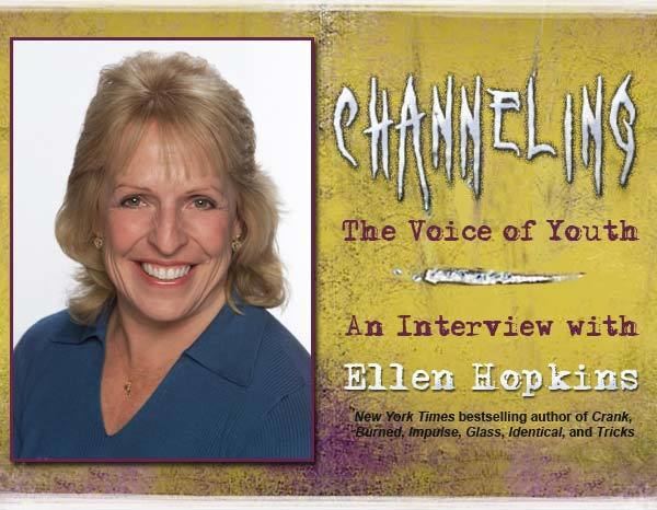 Ellen Hopkins Channeling the Voice of Youth An Interview with Ellen Hopkins