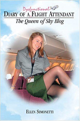 Ellen Simonetti Diary of a Dysfunctional Flight Attendant The Queen of