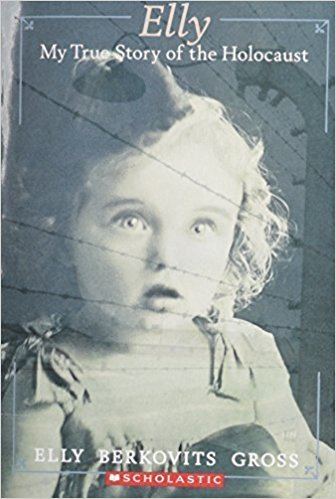 Elly Gross Elly My True Story of the Holocaust ELLY GROSS 9780439020084