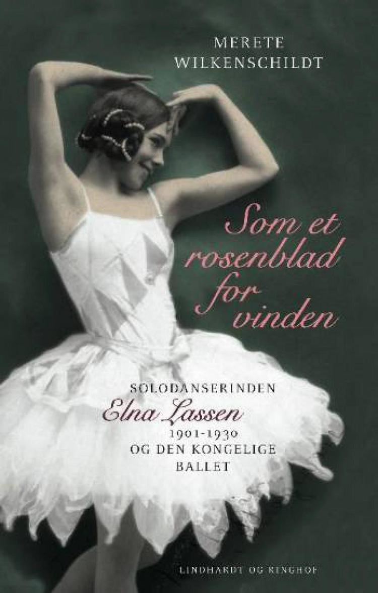 Elna Lassen Som et rosenblad for vinden solodanserinden Elna Lassen 19011930