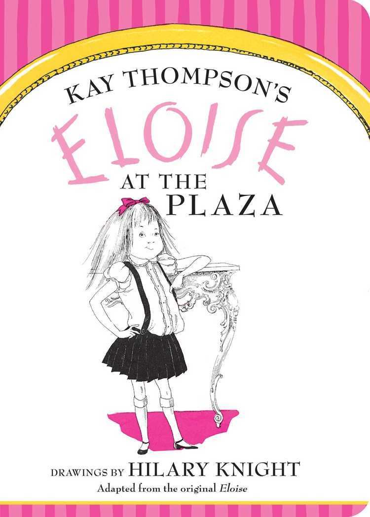 Eloise at the Plaza Eloise at The Plaza Book by Kay Thompson Hilary Knight Official