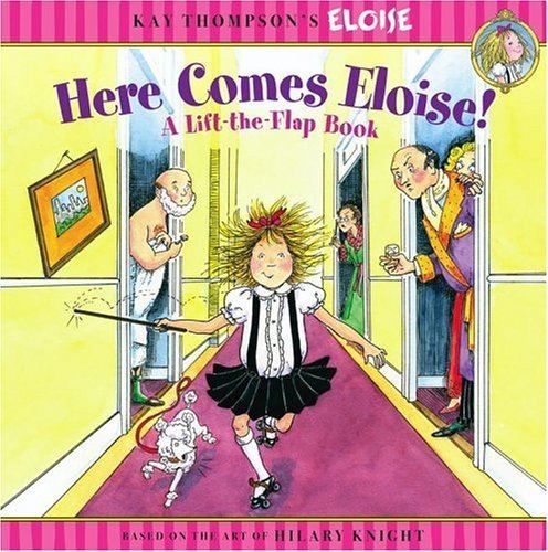 Eloise (books) Here Comes Eloise A LifttheFlap Book Kay Thompson39s Eloise