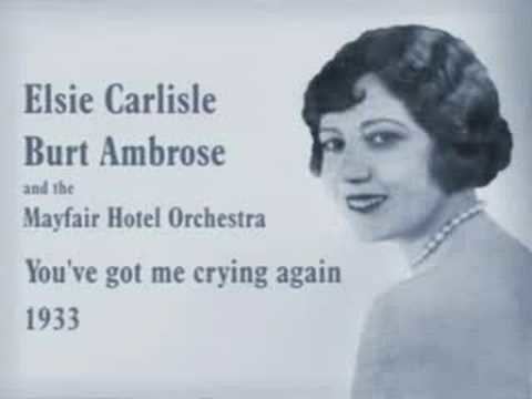 Elsie Carlisle Elsie Carlisle You39ve got me crying again 1933 YouTube