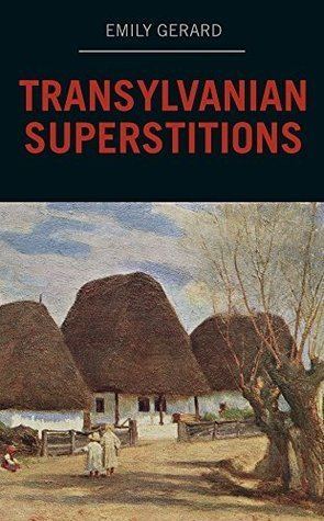 Emily Gerard Transylvanian Superstitions Scripta Minora 2 by Emily Gerard