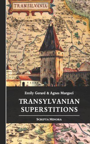 Emily Gerard Transylvanian Superstitions Scripta Minora Emily Gerard Agnes