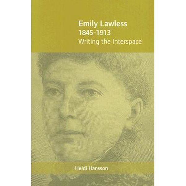 Emily Lawless Booktopia Emily Lawless 18451913 Writing the Interspace by