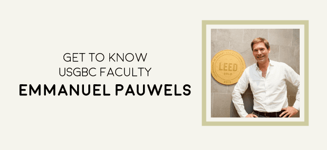 Emmanuel Pauwels Get to know USGBC Faculty Emmanuel Pauwels USGBCLI