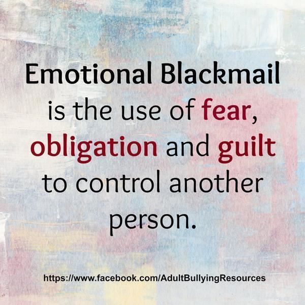 Emotional blackmail Adult Bullying on Twitter quotEmotional Blackmail is Bullying