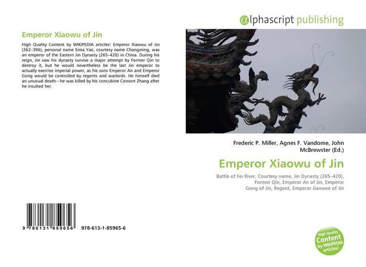 Emperor Xiaowu of Jin Emperor Xiaowu of Jin 9786131859656 6131859655 9786131859656