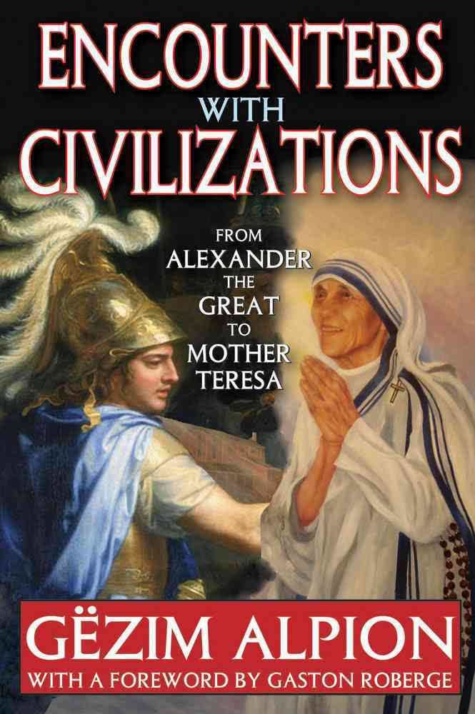 Encounters with Civilizations: From Alexander the Great to Mother Teresa t1gstaticcomimagesqtbnANd9GcTKgTKxukLy6ZE6vl
