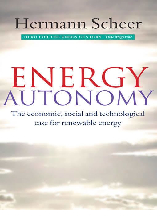 Energy Autonomy: The Economic, Social & Technological Case for Renewable Energy t1gstaticcomimagesqtbnANd9GcTjsJoWovfixlrda