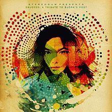 Enjoyed: A Tribute to Björk's Post httpsuploadwikimediaorgwikipediaenthumb2