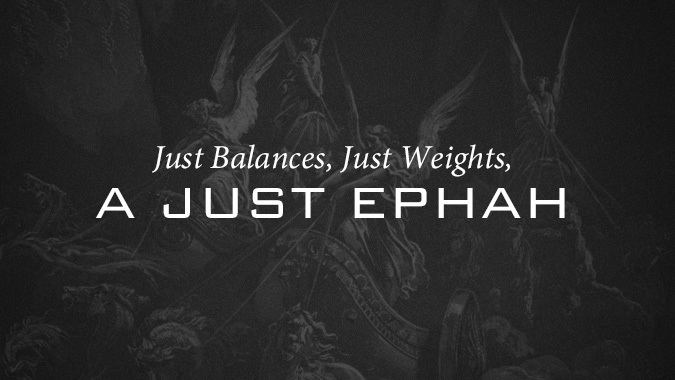 Ephah Just Balances Just Weights a Just Ephah Light Bearers