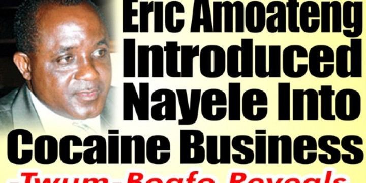 Eric Amoateng Eric Amoateng Introduced Nayele Into Cocaine Business Twum Boafo
