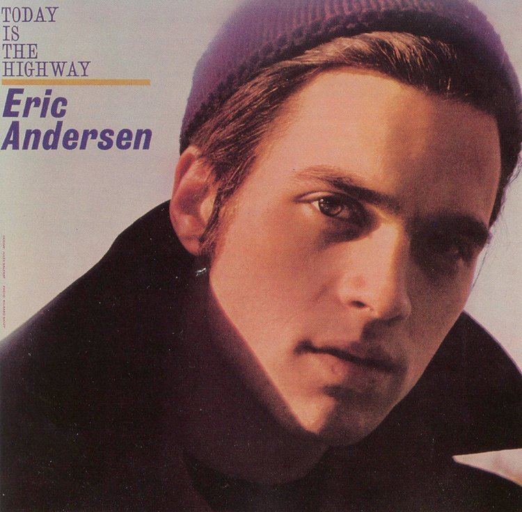 Eric Andersen Eric Andersen Today Is the Highway Amazoncom Music