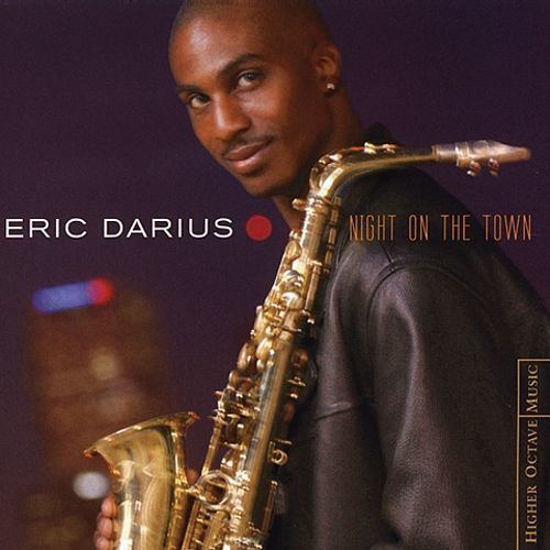 Eric Darius Night on the Town Eric Darius Songs Reviews Credits AllMusic