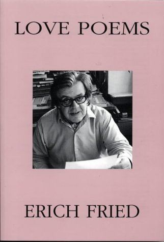 Erich Fried Love Poems by Erich Fried