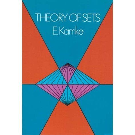 Erich Kamke Theory of Sets by Erich Kamke