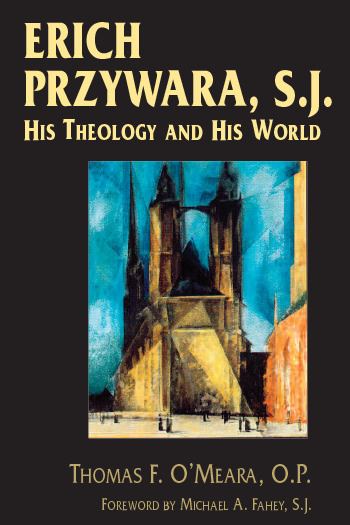 Erich Przywara Erich Przywara SJ Books University of Notre Dame Press