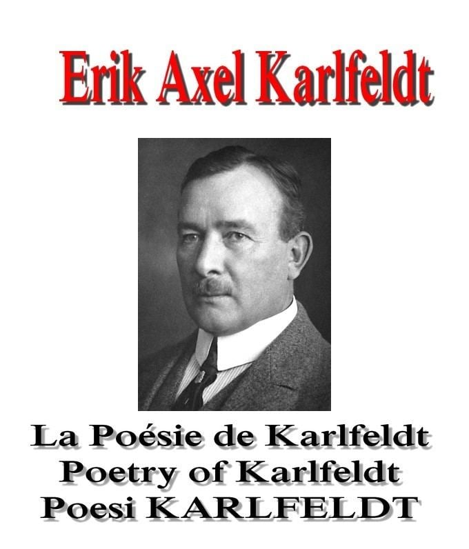 Erik Axel Karlfeldt Poesi KARLFELDT La Posie de Karlfeldt Poetry of Karlfeldt