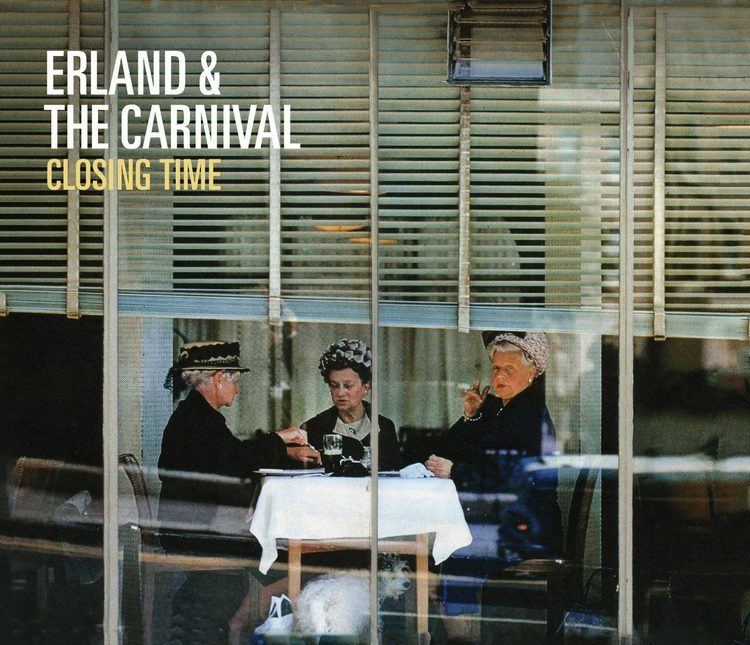 Erland and the Carnival Erland And The Carnival Closing Time Lyrics Genius Lyrics