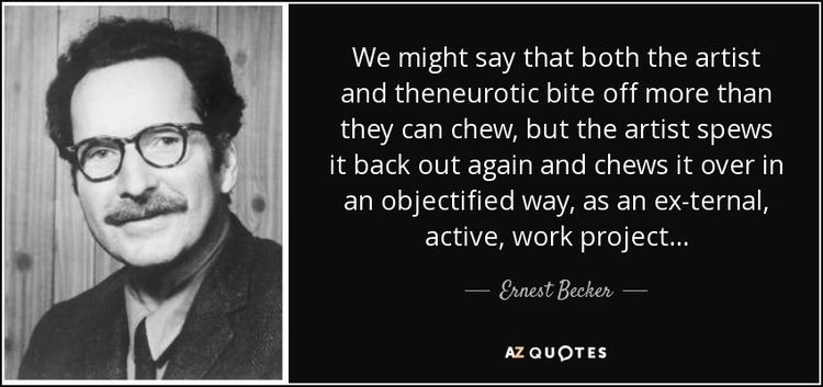 Ernest Becker TOP 25 QUOTES BY ERNEST BECKER of 52 AZ Quotes