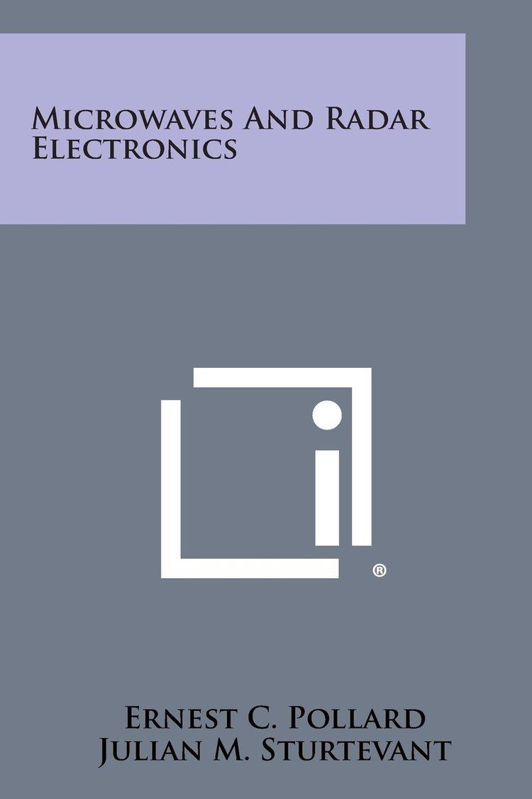 Ernest C. Pollard Microwaves And Radar Electronics Ernest C Pollard Julian M
