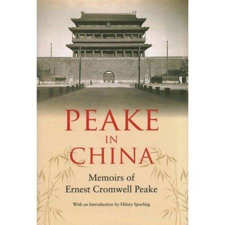 Ernest Cromwell Peake Peake in China Memoirs of Ernest Cromwell Peake Walmartcom