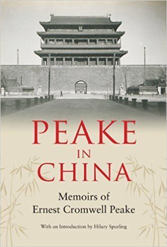 Ernest Cromwell Peake Peake in China Memoirs of Ernest Cromwell Peake Amazoncouk