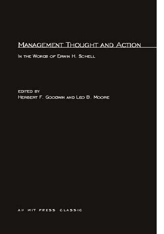 Erwin H. Schell Management Thought and Action in the Words of Erwin H Schell The
