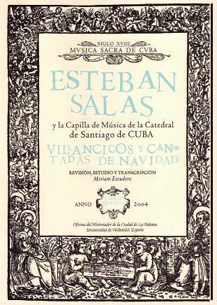 Esteban Salas y Castro ESTEBAN SALAS Sacred Music Composer Santiago de Cuba Cathedral