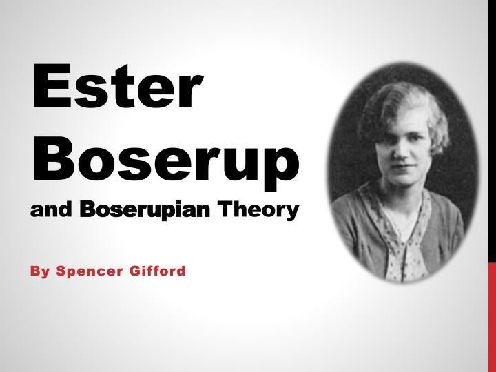 Ester Boserup PPT Ester Boserup a nd Boserupian Theory PowerPoint