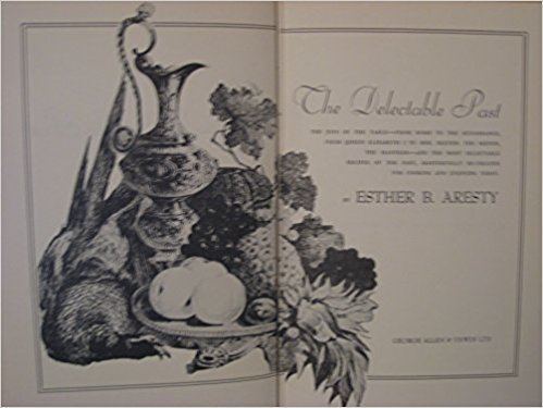 Esther Bradford Aresty Delectable Past The Amazoncouk Esther Bradford Aresty Books